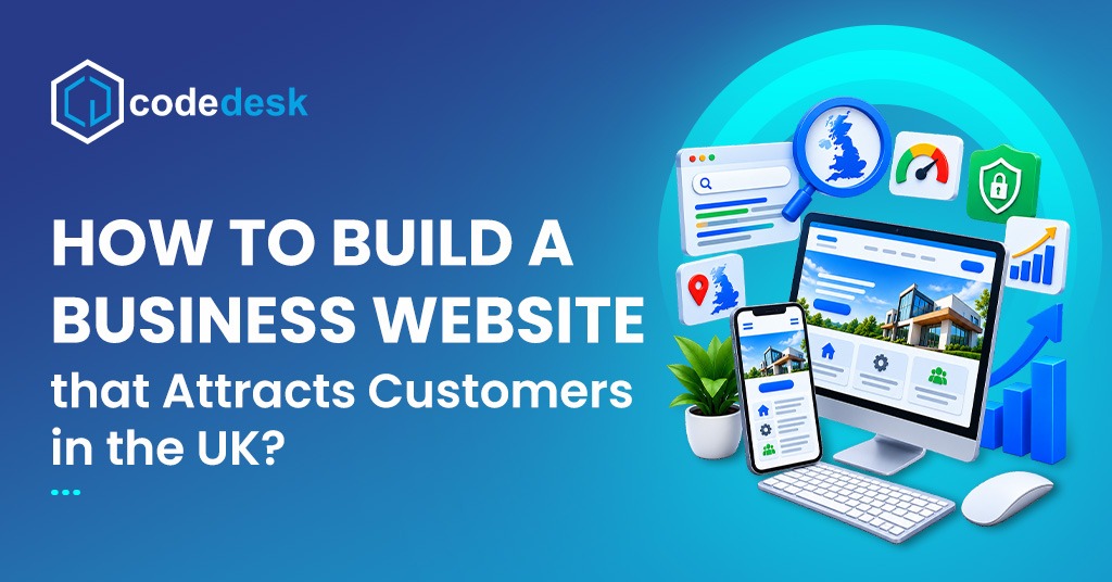 How to Build a Business Website That Attracts Customers in the UK